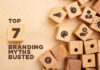 Top 7 Branding Myths Busted