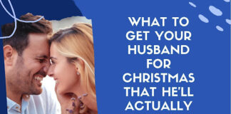 What To Get Your Husband For Christmas