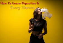 How To Leave Cigarettes and Start Vaping